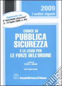 Codice di pubblica sicurezza e le leggi per le forze dell'ordine libro di Iascone P. L. (cur.)