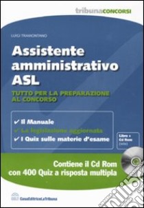 Assistente amministrativo ASL. Con CD-ROM libro di Tramontano Luigi