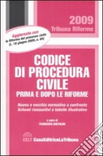 Codice di procedura civile. Prima e dopo le riforme libro