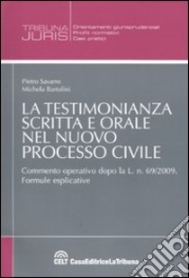 La testimonianza scritta e orale nel nuovo processo civile libro di Savarro Pietro - Bartolini Michele