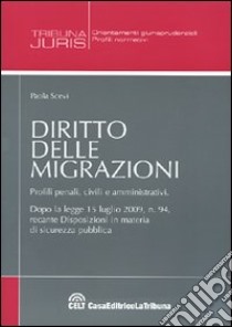 Diritto delle migrazioni. Profili penali, civili e amministrativi libro di Scevi Paola