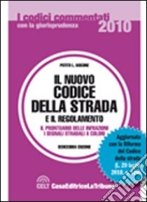 Il nuovo codice della strada e il regolamento libro di Iascone P. L. (cur.)