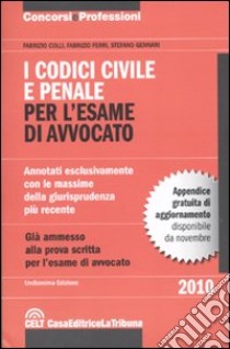 I codici civile e penale per l'esame di avvocato libro di Colli Fabrizio - Ferri Fabrizio - Gennari Stefano