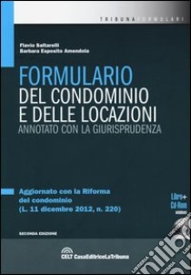 Formulario del condominio e delle locazioni annotato con la giurisprudenza. Con CD-ROM libro di Saltarelli Flavio; Esposito Amendola Barbara