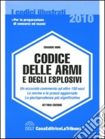 Codice delle armi e degli esplosivi libro di Mori Edoardo