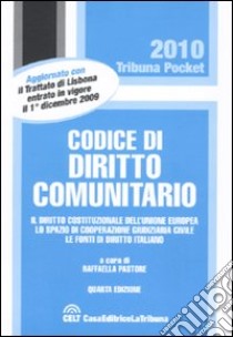 Codice di diritto comunitario libro di Pastore R. (cur.)