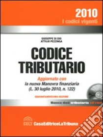 Codice tributario. Con CD-ROM libro di Di Dio Giuseppe - Pezzinga Attilio