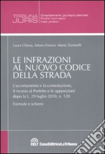 Le infrazioni al nuovo codice della strada libro di Chiesa Laura - Fiorani Arturo - Zaninelli Mario