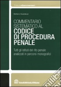 Commentario sistematico al codice di procedura penale libro di Guadalupi Stefano