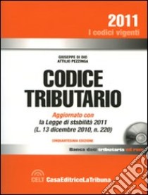 Codice tributario. Con CD-ROM libro di Di Dio Giuseppe - Pezzinga Attilio