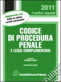 Codice di procedura penale e leggi complementari libro