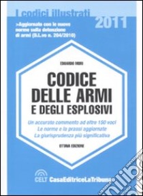 Codice delle armi e degli esplosivi libro di Mori Edoardo