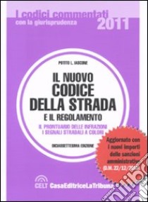 Il nuovo codice della strada e il regolamento libro di Iascone P. L. (cur.)