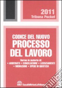 Codice del nuovo processo del lavoro libro