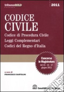 Codice civile. Codice di procedura civile. Leggi complementari. Codici del Regno d'Italia libro