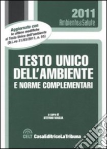 Testo Unico dell'ambiente e norme complementari libro