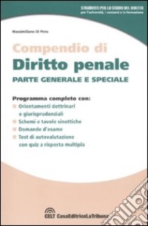 Compendio di diritto penale. Parte generale e speciale libro di Di Pirro Massimiliano