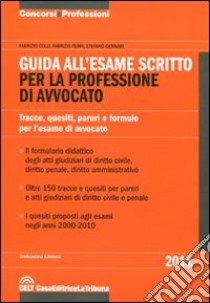 Guida all'esame scritto per la professione di avvocato libro di Colli Fabrizio - Ferri Fabrizio - Gennari Stefano