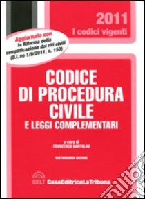 Codice di procedura civile e le leggi complementari libro di Francesco Bartolini