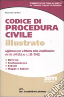 Codice di procedura civile illustrato libro di Di Pirro Massimiliano