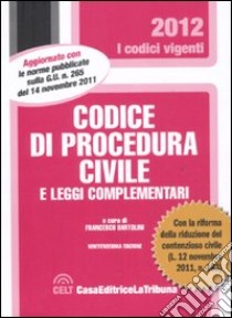 Codice di procedura civile e le leggi complementari libro