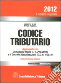 Codice tributario. Con CD-ROM libro di Di Dio Giuseppe - Pezzinga Attilio