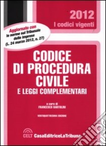 Codice di procedura civile e leggi complementari libro