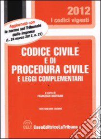 Codice civile e di procedura civile e leggi complementari libro