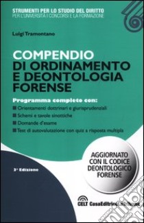 Compendio di ordinamento e deontologia forense libro di Tramontano Luigi