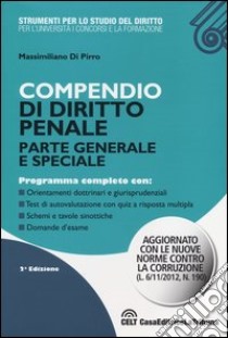 Compendio di diritto penale. Parte generale e speciale libro di Di Pirro Massimiliano