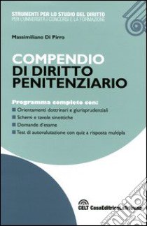 Compendio di diritto penitenziario libro di Di Pirro Massimiliano