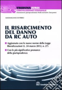 Il risarcimento danni nella R.C.A. libro di Di Pirro Massimiliano