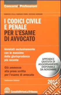 I codici civile e penale per l'esame di avvocato libro di Colli Fabrizio - Ferri Fabrizio - Gennari Stefano