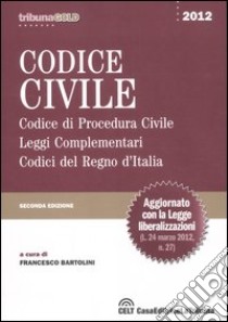 Codice civile. Codice di procedura civile. Leggi complementari. Codici del Regno d'Italia libro