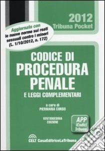 Codice di procedura penale e leggi complementari libro