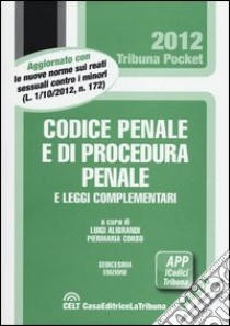 Codice penale e di procedura penale e leggi complementari libro