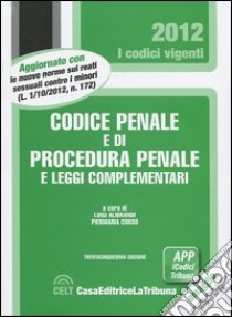 Codice penale e di procedura penale e leggi complementari libro