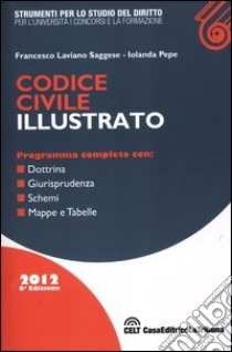 Codice civile illustrato libro di Laviano Saggese Francesco - Pepe Iolanda