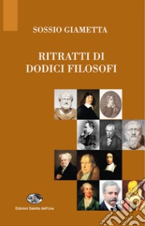 Ritratti di dodici filosofi libro di Giametta Sossio