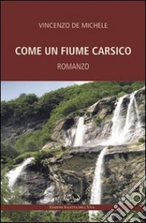 Come un fiume carsico libro di De Michele Vincenzo