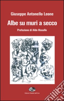 Albe su muri a secco libro di Leone Giuseppe Antonello