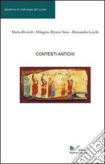 Contesti antichi libro di Rivaroli Marta; Milagros Alvarez Sosa; Lecchi Alessandro