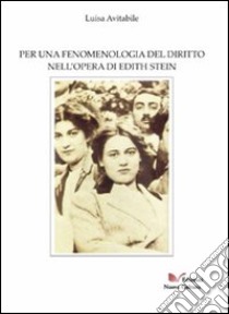 Per una fenomenologia del diritto nell'opera di Edith Stein libro di Avitabile Luisa