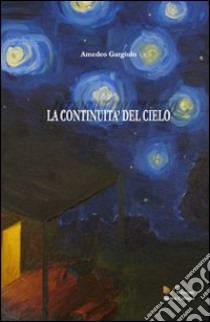 La continuità del cielo libro di Gargiulo Amedeo