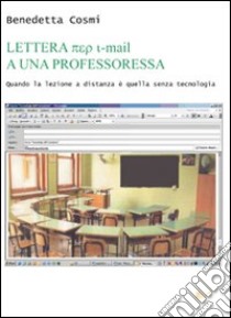 Lettera per e-mail a una professoressa libro di Cosmi Benedetta