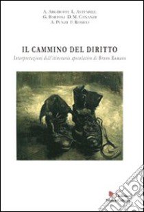 Il cammino del diritto libro di Argiroffi Alessandro; Avitabile Luisa; Bartoli Gianpaolo; Cananzi D. M. (cur.); Punzi A. (cur.); Romeo F. (cur.)