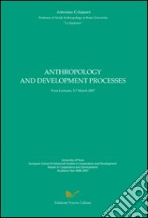 Anthropology and development processes libro di Colajanni Antonino