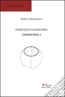 Esercizi di geometria. Geometria 2. Percorso didattico 1 libro di Marchiafava Stefano