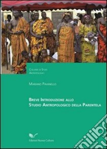 Breve introduzione allo studio antropologico della parentela libro di Pavanello Mariano