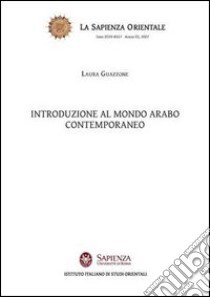 Introduzione al mondo arabo contemporaneo libro di Guazzone Laura